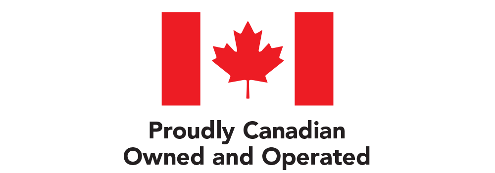 Proudly Canadian Owned and Operated