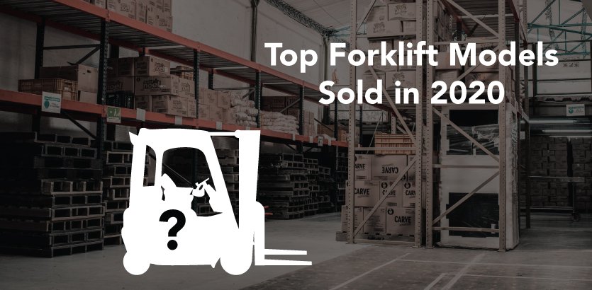 Top 3 Forklift Models of 2020